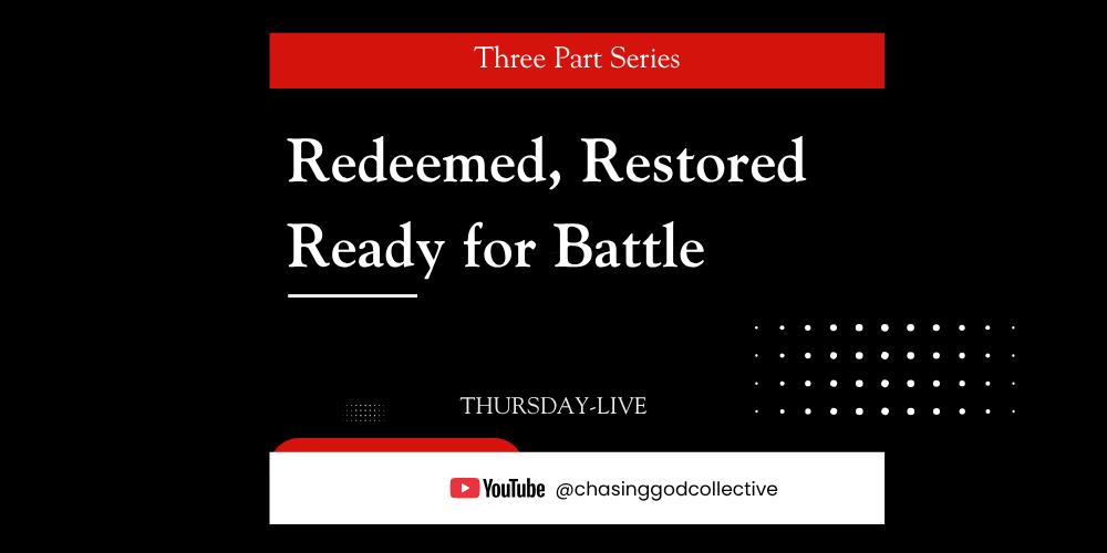 Redeemed, Restored & Ready for Battle